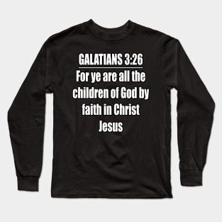 Galatians 3:26 KJV Long Sleeve T-Shirt